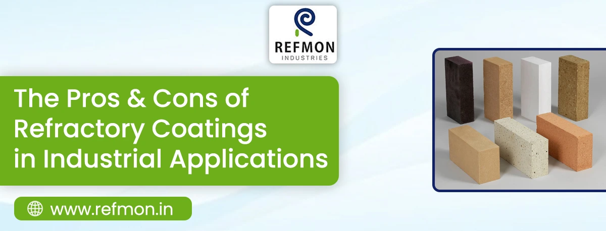The Pros & Cons of Refractory Coatings in Industrial Applications